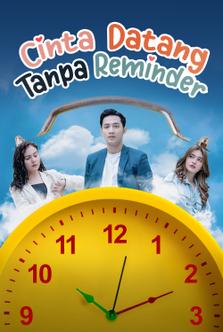 Cinta Datang Tanpa Reminder