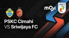 Full Match - PSKC Cimahi vs Sriwijaya FC | Liga 2 2022/23
