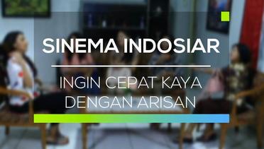 Sinema Indosiar - Ingin Cepat Kaya dengan Arisan