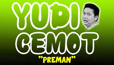 Yudi Cemot - Preman