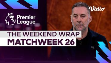 The Weekend Wrap Matchweek 26 | Premier League 2022-23