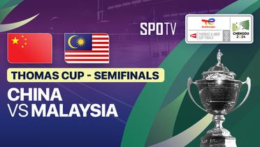 Semifinals: China vs Malaysia | Thomas Cup