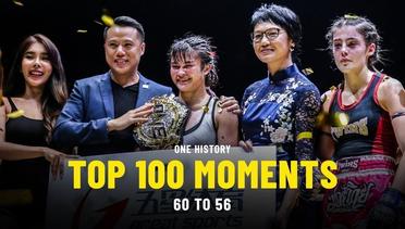 Top 100 Moments In ONE History | 60 To 56 | Ft. Stamp Fairtex, Giorgio Petrosyan & More