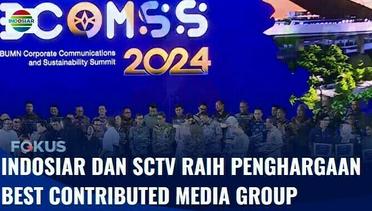 Indosiar dan SCTV Raih Penghargaan Best Contributed Media Group | Fokus