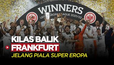 Kilas Balik Perjalanan Eintracht Frankfurt yang Berhasil Melaju ke Piala Super Eropa 2022