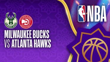 Milwaukee Bucks vs Atlanta Hawks - NBA