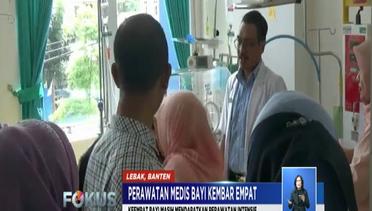 Intensif! Perawatan Bayi Kembar Empat Prematur di Banten - Fokus