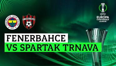 Fenerbahce vs Spartak Trnava -Full Match | UEFA Europa Conference League 2023/24