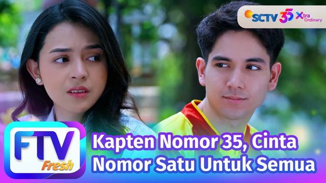 FTV SCTV Dinda Mahira & Fadi Alaydrus - Kapten Nomor 35, Cinta Nomor Satu Untuk Semua