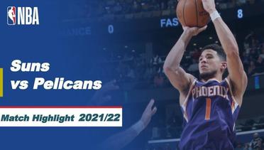 Match Highlight | Phoenix Suns vs New Orleans Pelicans | NBA Regular Season 2021/22