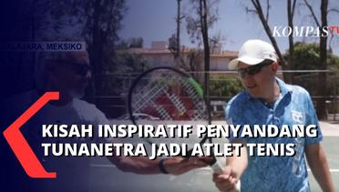 Javier Silva, Penyandang Tunanetra yang Berhasil Jadi Atlet Tenis di Meksiko!