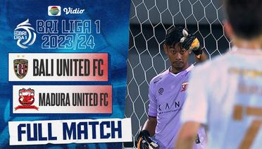 Full Match: Bali United FC VS Madura United FC | BRI Liga 1 2023/24