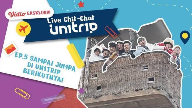SAMPAI JUMPA DI UN1TRIP BERIKUTNYA!