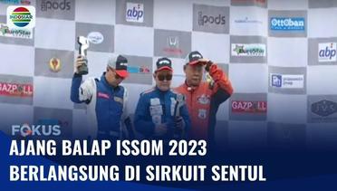 Ajang ISSOM 2023 Seri Perdana Berlangsung Sengit! | Fokus