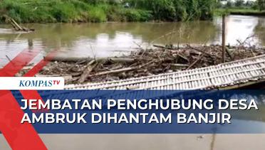 Jembatan Bambu Sepanjang 45 Meter di Cilacap Ambruk dan Hanyut Usai Diterjang Banjir