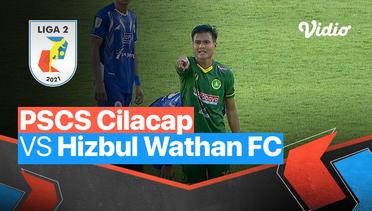 Mini Match - PSCS Cilacap 0 vs 0 Hizbul Wathan FC | Liga 2 2021/2022