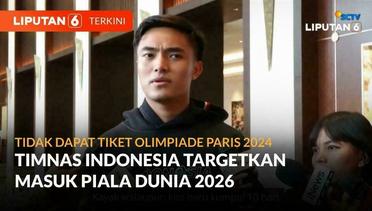 Tak Dapat Tiket Olimpiade Paris 2024, Timnas Indonesia Targetkan Masuk Piala Dunia 2026 | Liputan 6