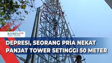 Depresi, Seorang Pria Nekat Panjat Tower Setinggi 50 Meter