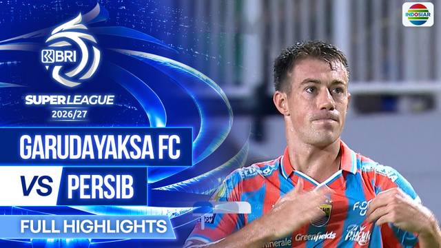 Garudayaksa FC vs PERSIB - Full Highlights | BRI Super League 2026/27