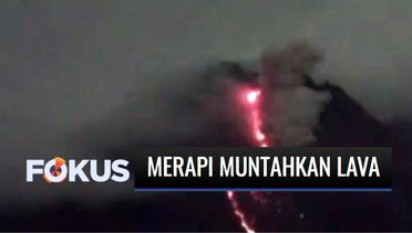 Gunung Merapi Kembali Muntahkan Lava Pijar Bertubi-tubi | Fokus