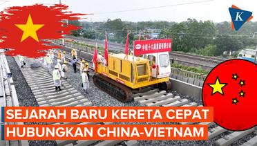 Sejarah Baru Hadirnya Kereta Cepat di Perbatasan China-Vietnam