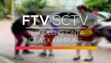 FTV SCTV - Tergulung Cinta Cewek Kampung