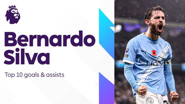 10 Gol & Assist Terbaik Bernardo Silva di Premier League