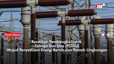 Dukung Program Energi Transisi, PLTGU Riau Siap Hasilkan 275 megawatt Listrik | Flash News