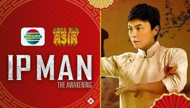 Mega Film Asia : IP Man - The Awakening - 26 Maret 2024