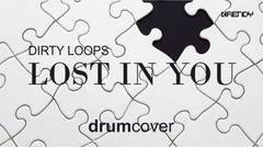 Dirty Loops - Lost In You (Drum Cover) | Drums Practice