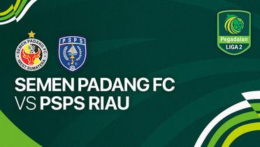 Semen Padang FC vs PSPS Riau - Full Match | Liga 2 2023/24