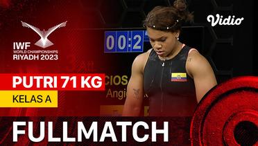 Full Match | Putri 71 kg - Kelas A | IWF World Championships 2023