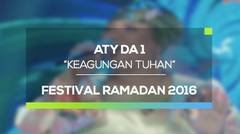 Aty D'Academy - Keagungan Tuhan (Festival Ramadan 2016)