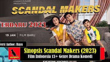 Sinopsis Scandal Makers (2023), Film Indonesia 13+ Genre Drama Komedi Musik