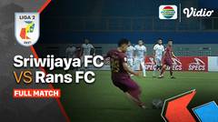 Full Match : Sriwijaya FC vs Rans Cilegon FC | Liga 2 2021/2022
