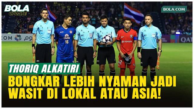 Wasit Thoriq Alkatiri Bongkar! Ini Bedanya Mimpin Laga Liga Lokal Vs Asia!