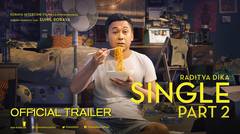 SINGLE PART 2 Official Trailer (2019) - Raditya Dika, Annisa Rawles