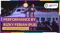 Countdown #AsianGames2018 16 - Performance by Rizky Febian (PLB)