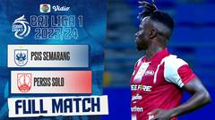 PSIS Semarang VS PERSIS Solo - Full Match | BRI Liga 1 2023/24