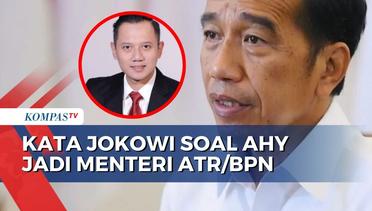 Begini Kata Jokowi Usai Lantik AHY Jadi Menteri ATR/BPN