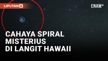 Cahaya Misterius Berbentuk Spiral Hiasi Langit Hawaii