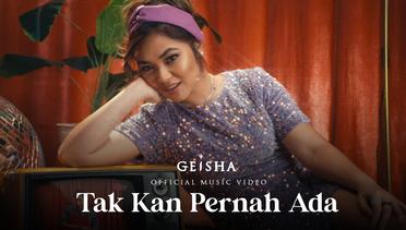 Geisha - Tak Kan Pernah Ada (Love Recalls Version) | Official Music Video