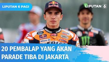 Jelang MotoGP, 20 Pembalap yang Berparade dengan Presiden Jokowi Telah Tiba di Jakarta | Liputan 6