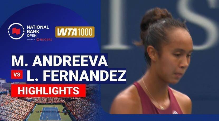 Mirra Andreeva vs Leylah Fernandez - Women's Singles Round of 32 | WTA 1000: National Bank Open presented by Rogers 2026