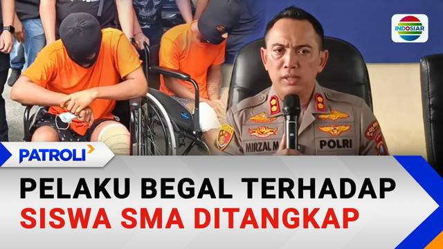 Pelaku Begal terhadap Siswa SMA Ditangkap | Patroli