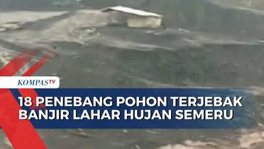 Banjir Lahar Hujan Gunung Semeru Terjang Sungai Regoyo di Lumajang, 18 Penebang Pohon Terjebak