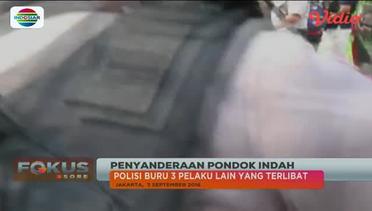 Polisi Masih Dalami Motif Penyanderaan di Pondok Indah - Fokus Sore