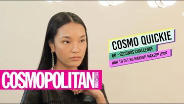 Cosmo Quickie 60 - Seconds Challenge How To Get No Makeup, Makeup Look