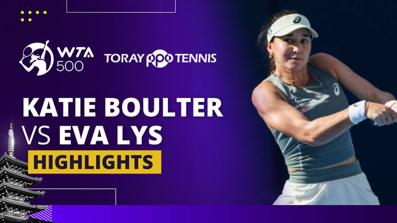 Katie Boulter vs Eva Lys - Highlight | WTA 500: Toray Pan Pacific Open ...