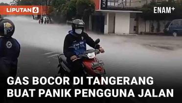 Heboh Gas Bocor di Tangerang Buat Panik Pengguna Jalan